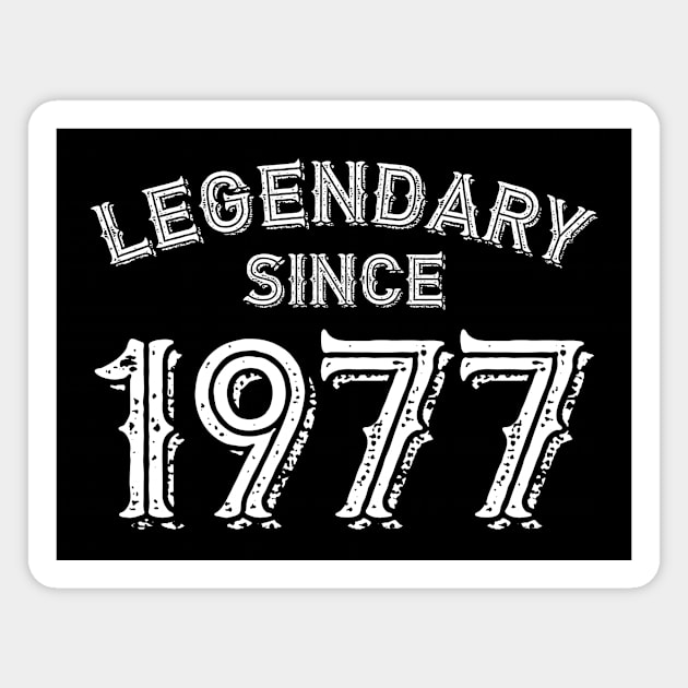 Legendary Since 1977 Magnet by colorsplash